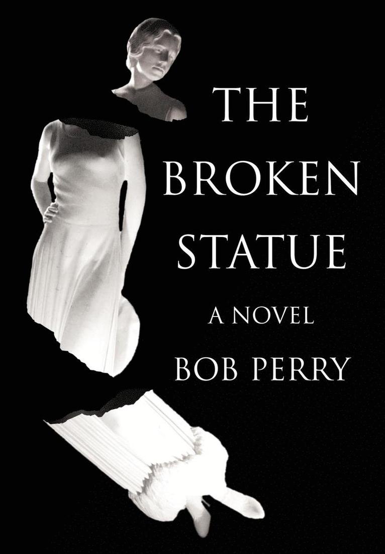 Bob Perry - Broken Statue, Inbunden