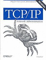 Craig Hunt - TCP/IP Network Administration 3e, Häftad