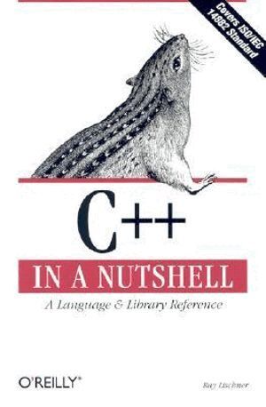 Ray Lischner - C++ in a Nutshell, Häftad