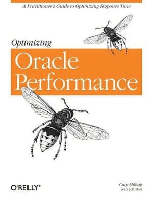 Cary Millsap - Optimizing Oracle Performance, Häftad