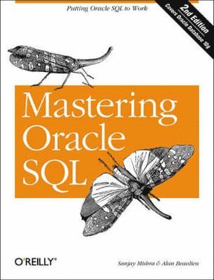 Sanjay Mishra, Alan Beaulieu - Mastering Oracle SQL 2e, Häftad