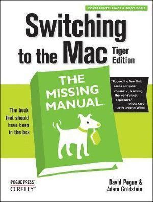 Switching to the Mac: The Missing Manual, Tiger Edition 1