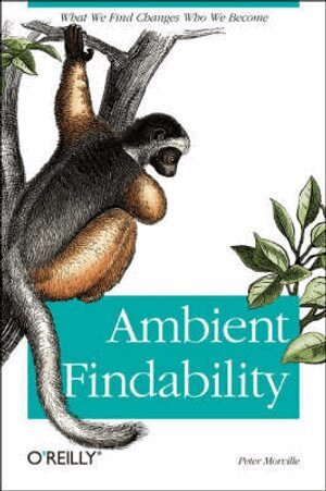 Peter Morville - Ambient Findability, Häftad