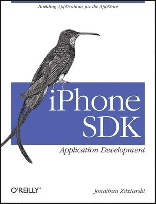 iPhone SDK Application Development: Building Applications for the AppStore 1