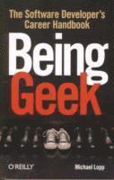 bokomslag Being Geek: The Software Developer's Career Handbook