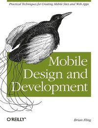 bokomslag Mobile Design and Development: Practical Concepts and Techniques for Creating Mobile Sites and Web Apps