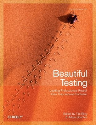 bokomslag Beautiful Testing: Leading Programmers Reveal How They Test