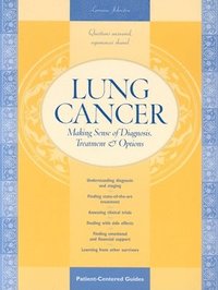 bokomslag Lung Cancer: Making Sense of Diagnosis; Treatment; & Options