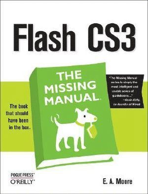 Flash CS3 - The Missing Manual 1