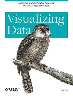 Visualizing Data: Exploring and Explaining Data with the Processing Environment 1