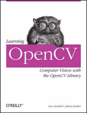 Learning OpenCV: Computer Vision with the OpenCV Library 1