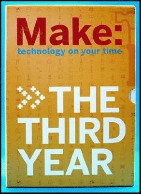 bokomslag MAKE Magazine: The Third Year