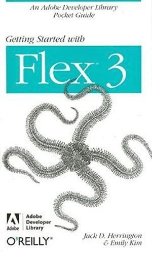 Getting Started with Flex 3 1