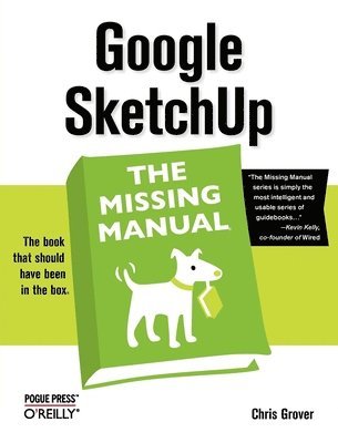 Google SketchUp: The Missing Manual: The Missing Manual 1
