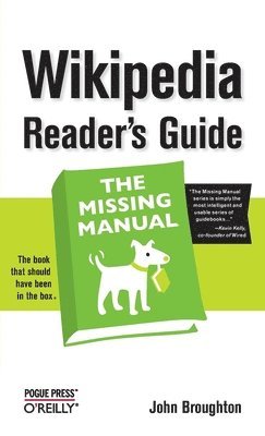 John Broughton - Wikipedia Reader's Guide: The Missing Manual, Häftad