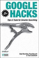 Google Hacks: Tips & Tools for Finding & Using the World's Information 1