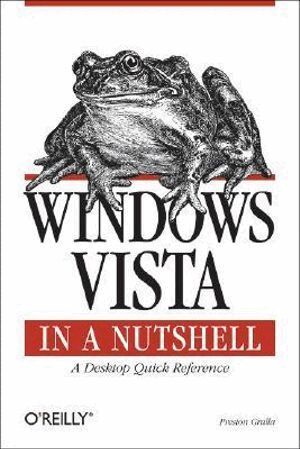 Preston Gralla - Windows Vista in a Nutshell, Häftad