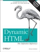 bokomslag Dynamic HTML: The Definitive Reference 3rd Edition
