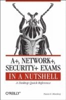 A+, Network+, Security+ Exams in a Nutshell 1