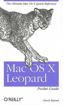 Chuck Toporek - MAC OS X Leopard Pocket Guide, Häftad