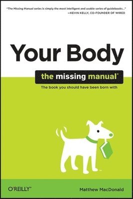 bokomslag Your Body : The Missing Manual