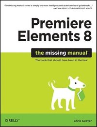bokomslag Premier Elements 8: The Missing Manual