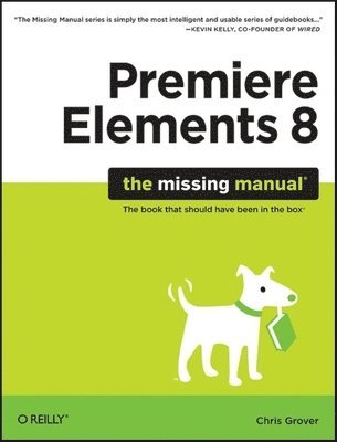 Premier Elements 8: The Missing Manual 1