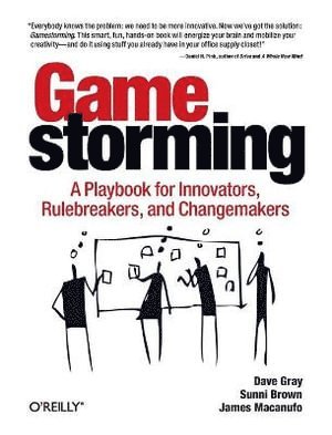 Dave Gray, Sunni Brown, Colleen Wheeler - Gamestorming, Häftad