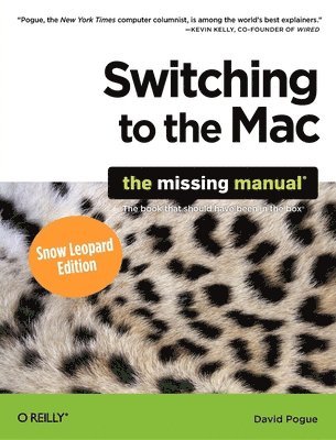 David Pogue - Switching to the Mac: The Missing Manual, Häftad