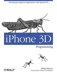 bokomslag iPhone 3D Programming: Developing Graphical Applications with OpenGL ES