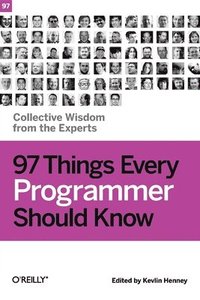 bokomslag 97 Things Every Programmer Should Know: Collective Wisdom from the Experts