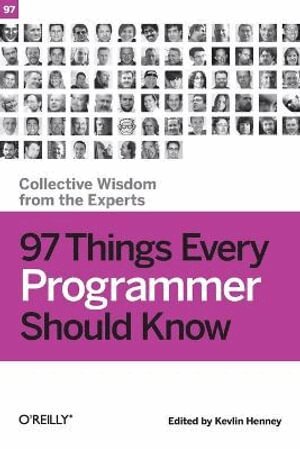 Kevlin Henney, Kevlin Henney - 97 Things Every Programmer Should Know, Häftad