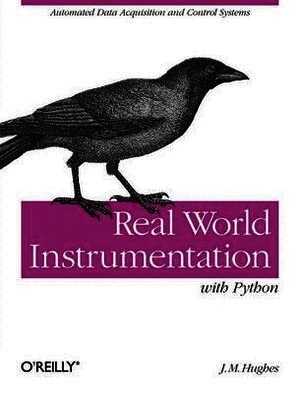 J. M. Hughes, J M Hughes - Real World Instrumentation with Python, Häftad