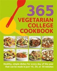 bokomslag 365 Vegetarian College Cookbook: Healthy, Simple Dishes for Every Day of the Year That Can Be Made in Just 10, 20, or 30 Minutes