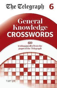 bokomslag The Telegraph General Knowledge Crosswords 6