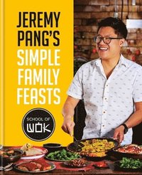 bokomslag Jeremy Pang's School of Wok: Simple Family Feasts