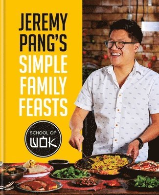 Jeremy Pang's School of Wok: Simple Family Feasts 1