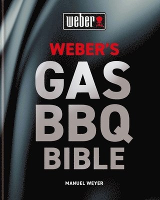 bokomslag Weber's Gas Barbecue Bible