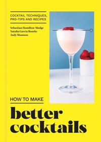 bokomslag How to Make Better Cocktails