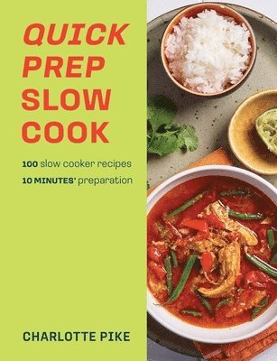 Charlotte Pike - Quick Prep Slow Cook, Häftad