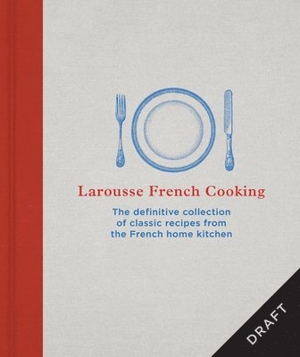 bokomslag Larousse French Cooking