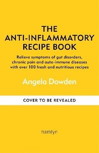 bokomslag The Anti-Inflammatory Recipe Book