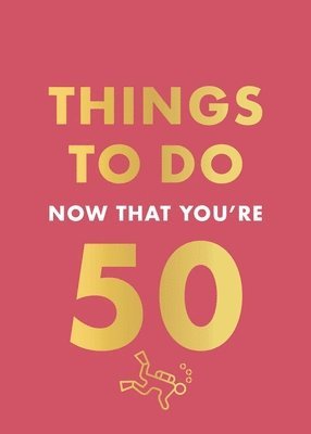 Things to Do Now That You're 50 1