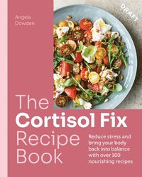 bokomslag The Cortisol Fix Recipe Book