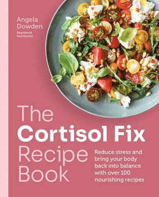 bokomslag The Cortisol Fix Recipe Book