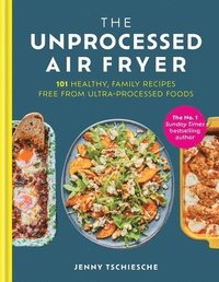 bokomslag The Unprocessed Air Fryer