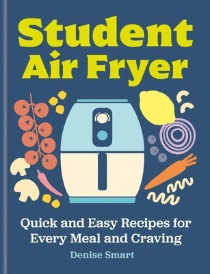 Denise Smart - Student Air Fryer, Inbunden