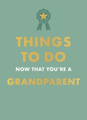 bokomslag Things to Do Now That You're A Grandparent