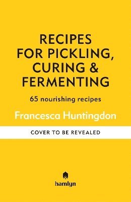 bokomslag Recipes for Pickling, Curing & Fermenting