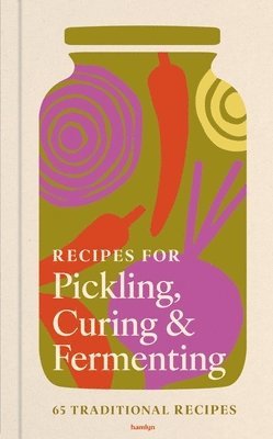 Recipes for Preserving & Pickling